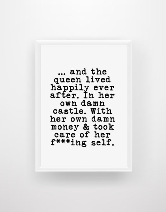 And the Queen lived happily ever after quote print