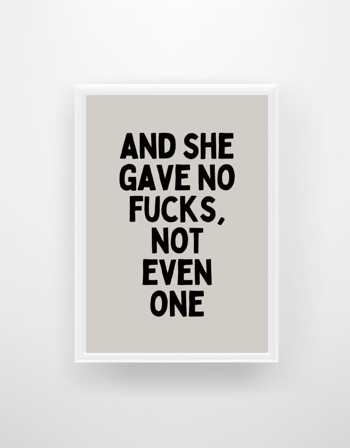 And she gave no fucks, not even one Quote Print