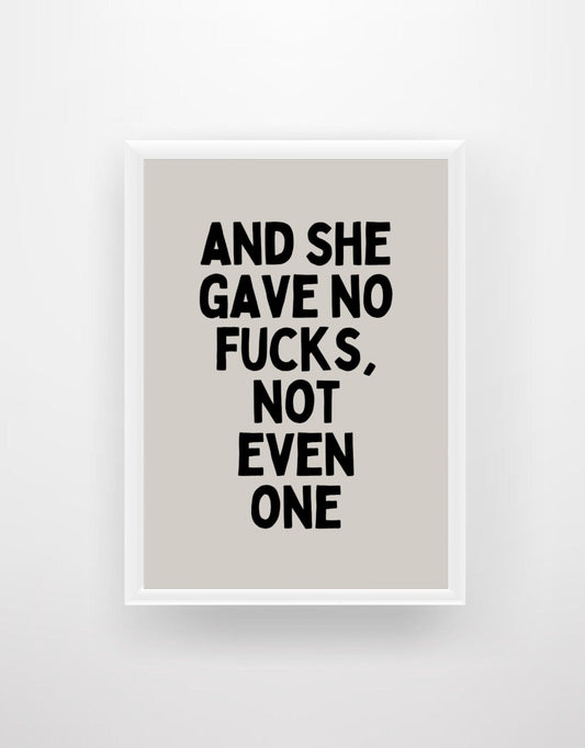 And she gave no fucks, not even one Quote Print