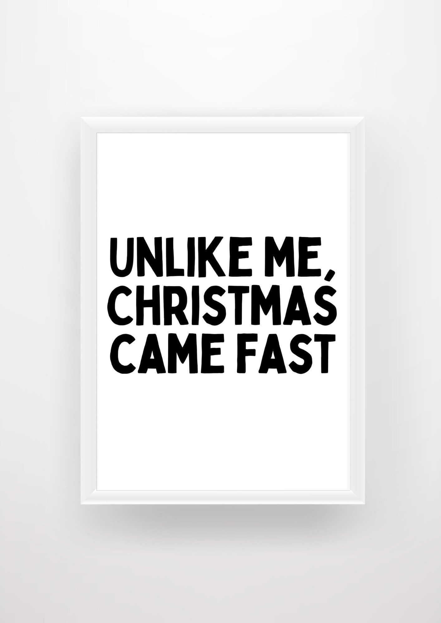 Unlike Me, Christmas Came Fast