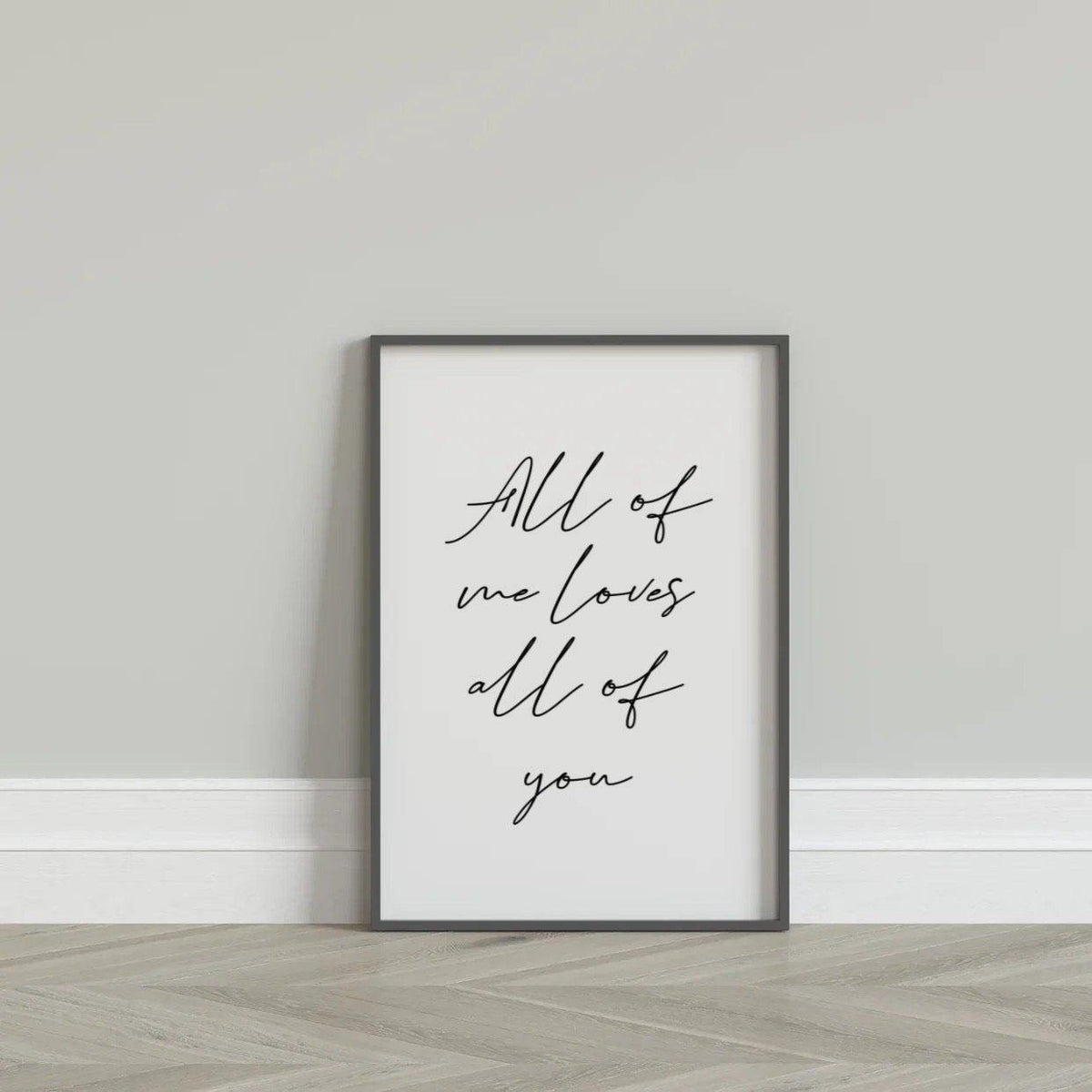 All of me loves all of you-Chic Prints