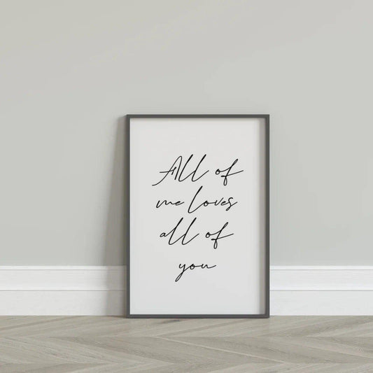 All of me loves all of you-Chic Prints