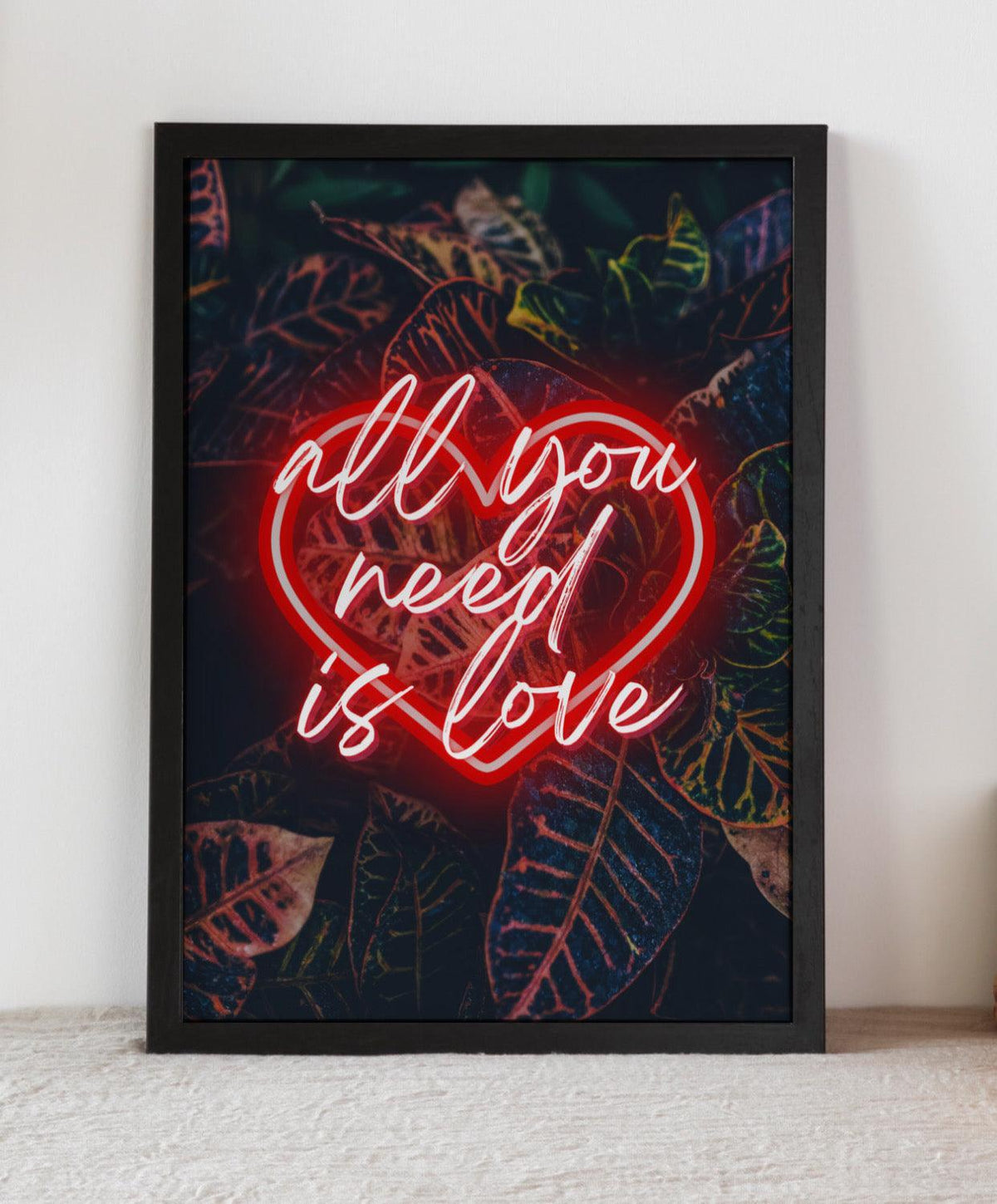 all you need is love - Neon Sign Print - Chic Prints