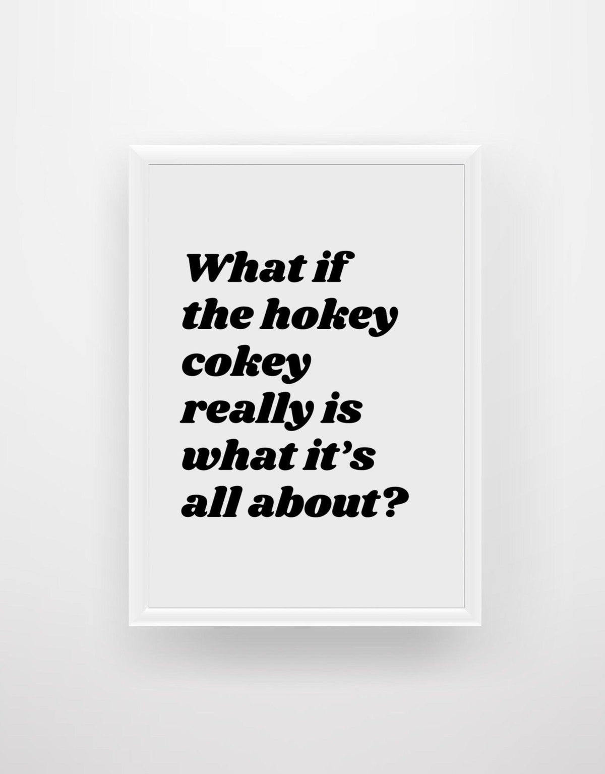 What if the Hokey Cokey really is what it’s about? - Chic Prints