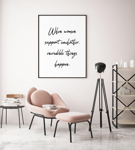 When women support each other- Quote print - Chic Prints