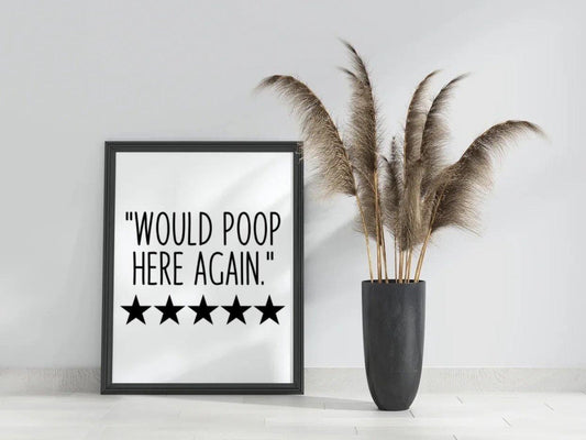 Would poop here again - 5 stars - Chic Prints
