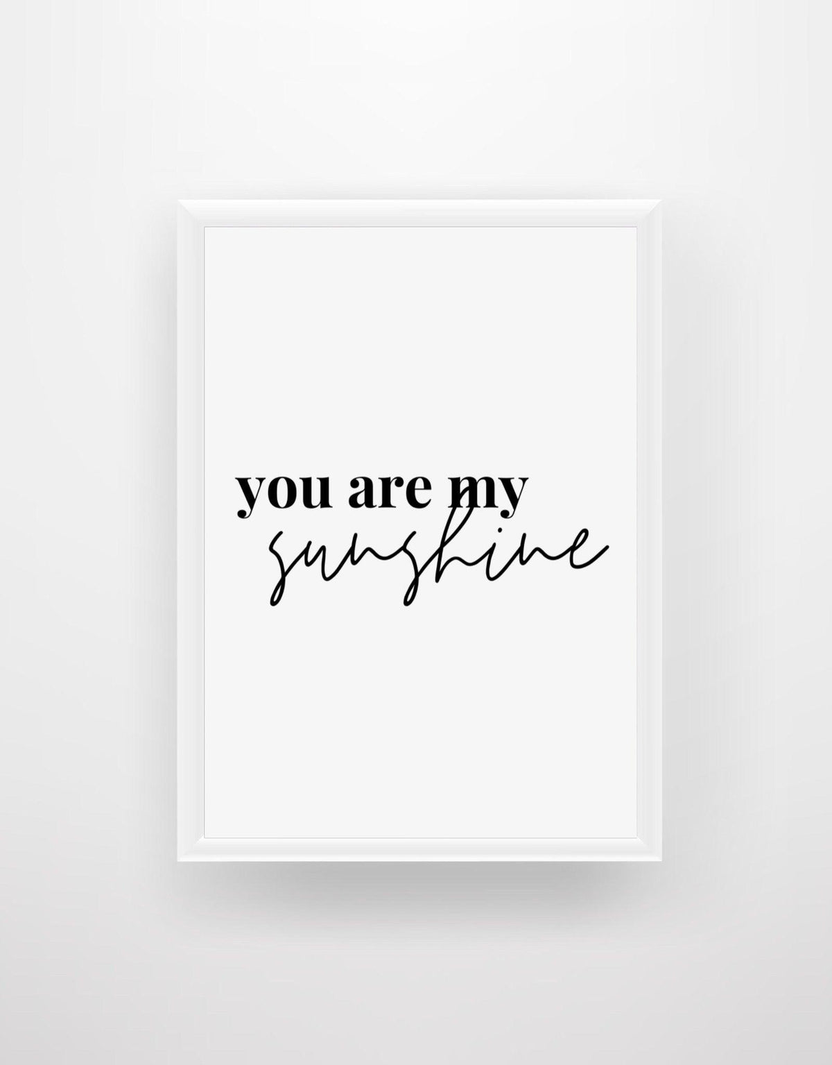 You are my Sunshine - Chic Prints